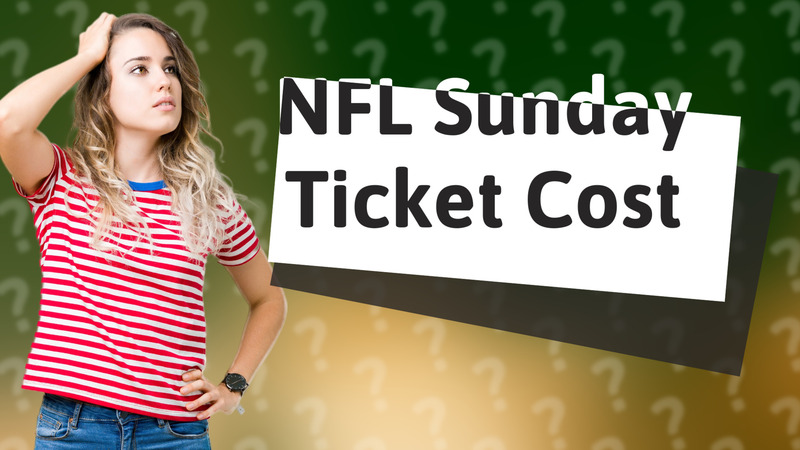 NFL Sunday Ticket Cost