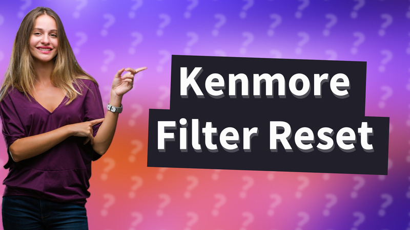 Kenmore Filter Reset