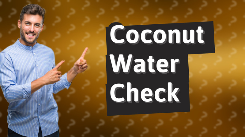 Coconut Water Check