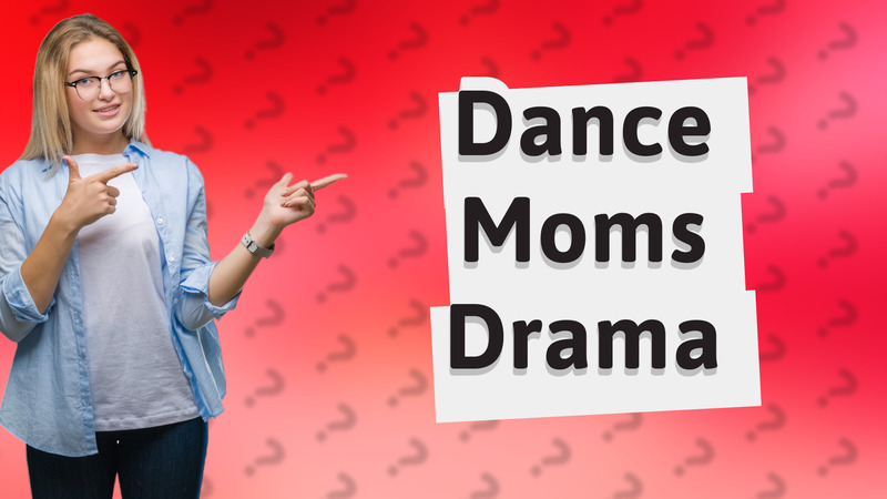 Dance Moms Drama