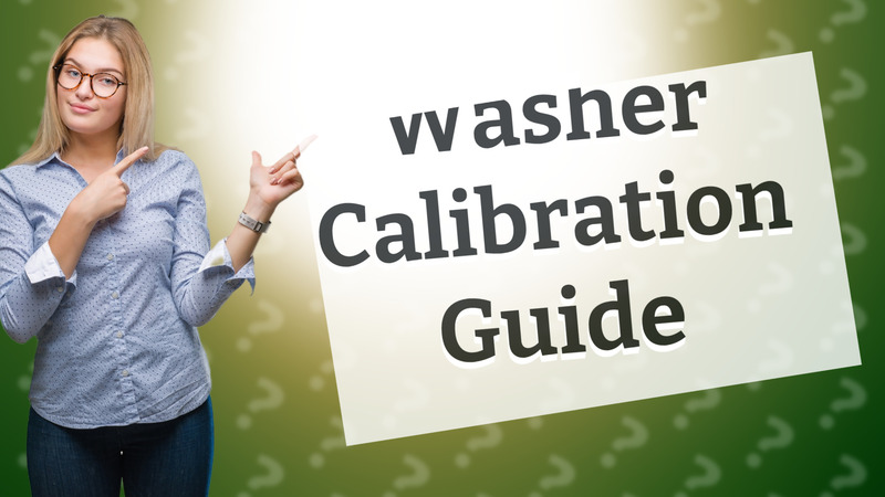 Washer Calibration Guide