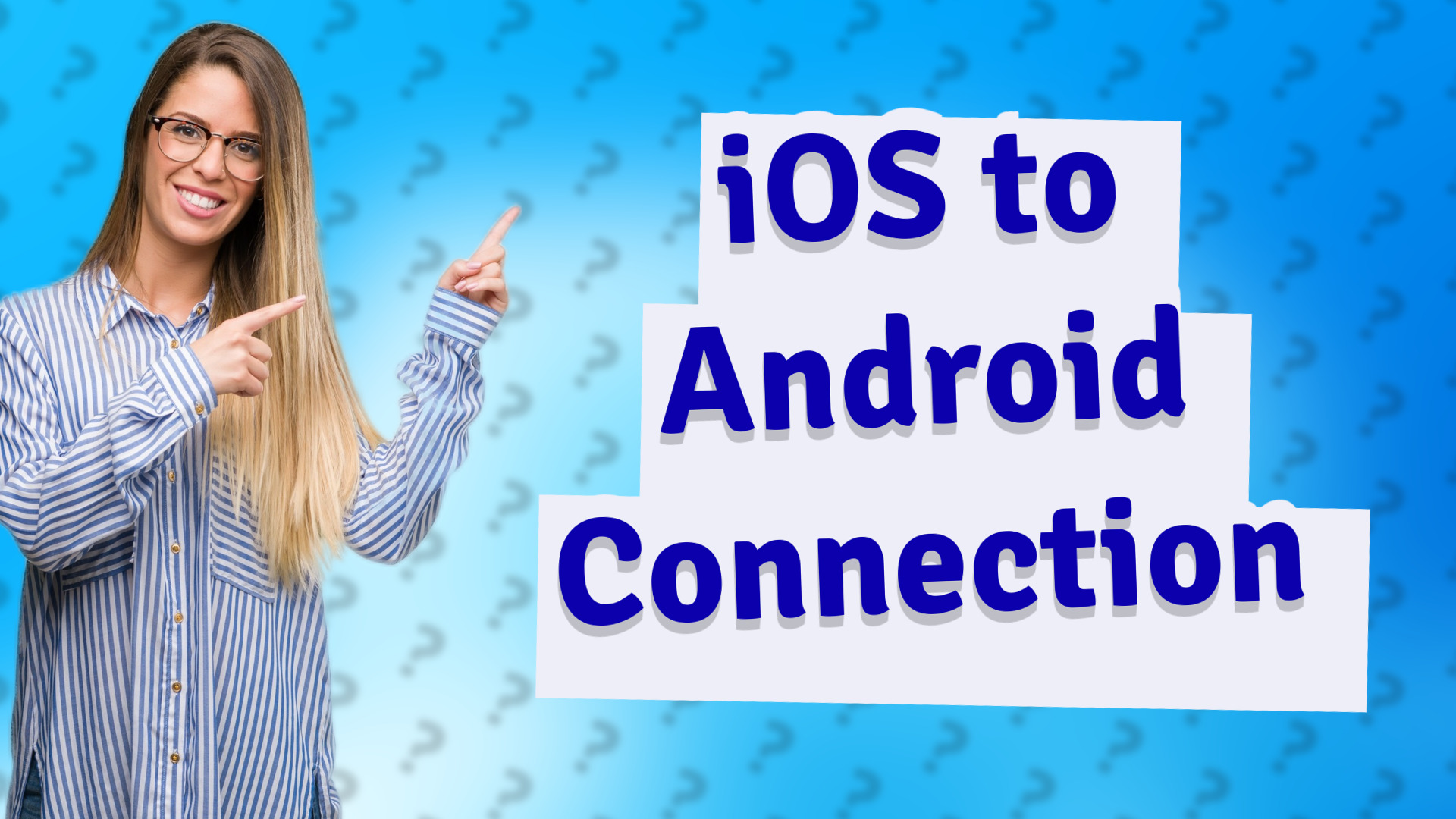 iOS to Android Connection