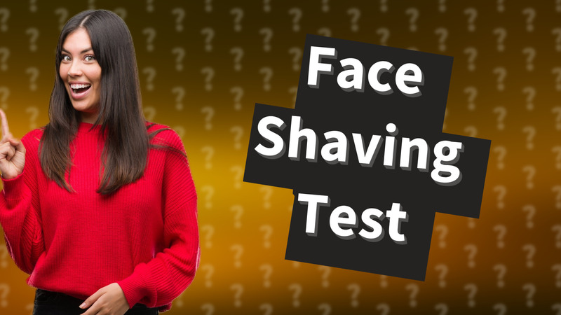 Face Shaving Test
