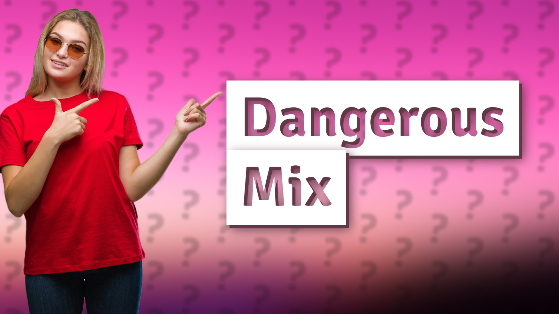 Dangerous Mix