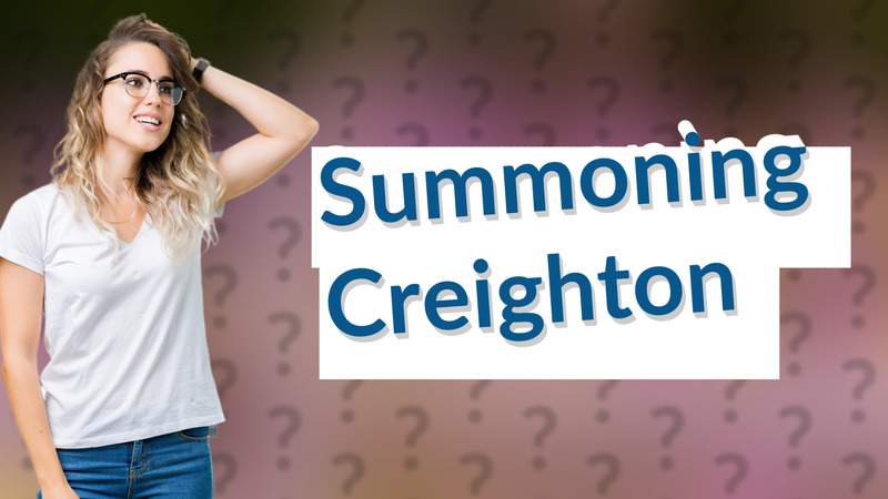 Summoning Creighton
