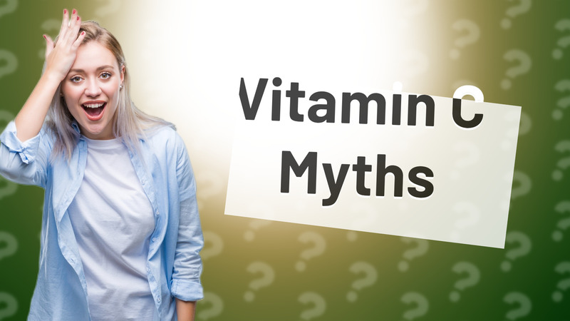 Vitamin C Myths