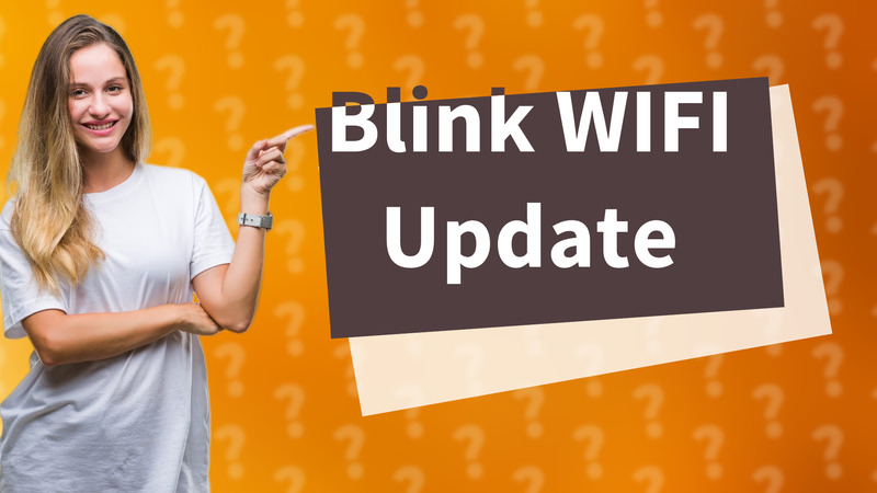 Blink WIFI Update