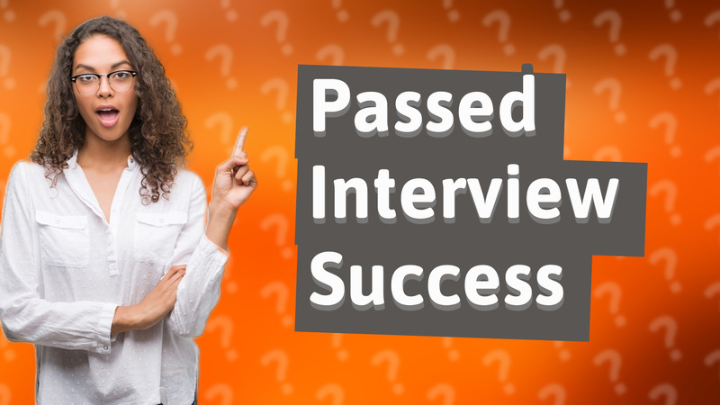 Passed Interview Success