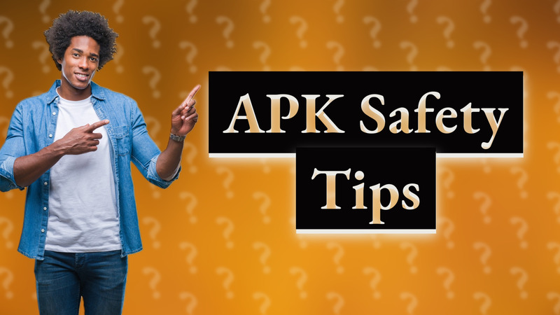 APK Safety Tips