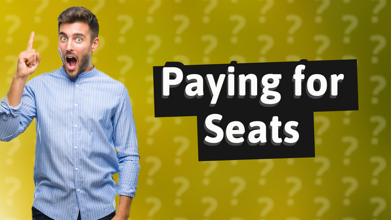 Paying for Seats