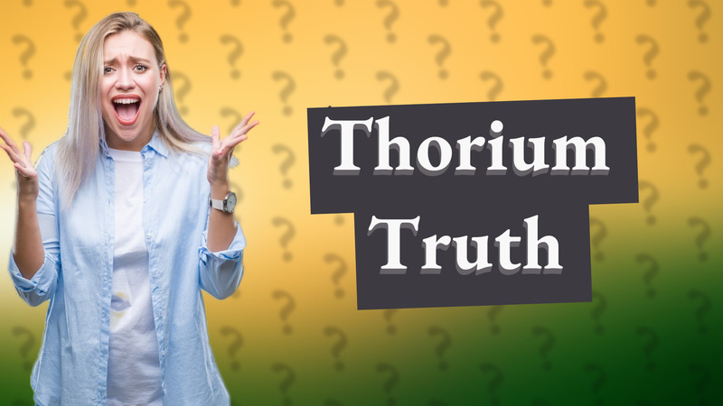 Thorium Truth