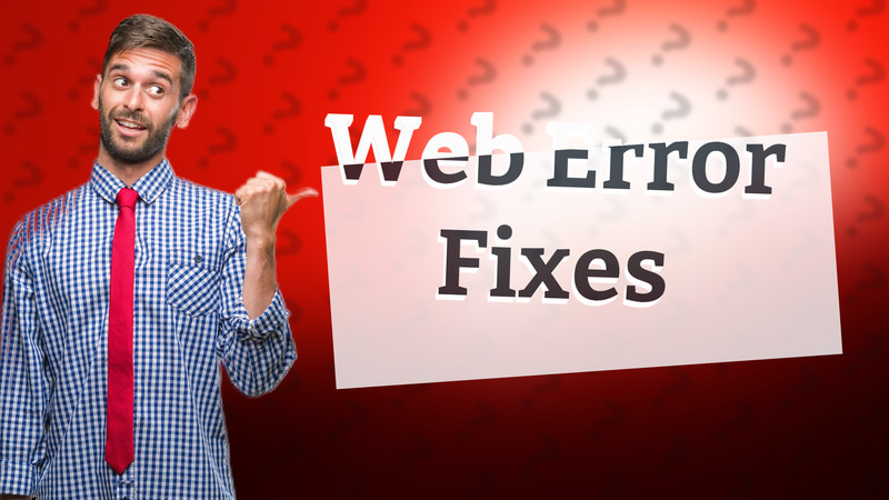 Web Error Fixes