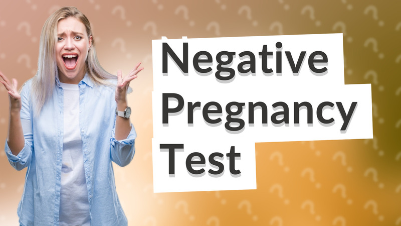 Negative Pregnancy Test
