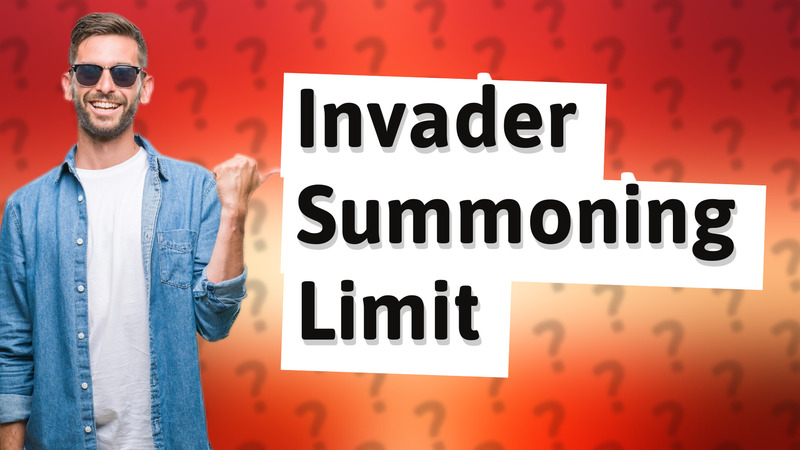 Invader Summoning Limit