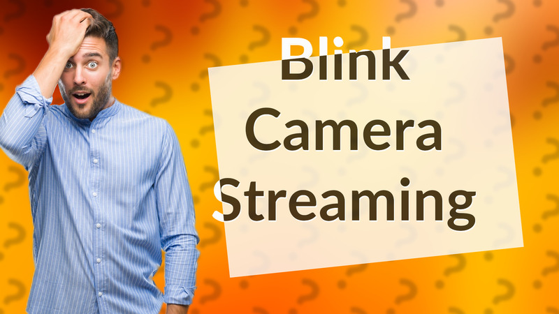 Blink Camera Streaming