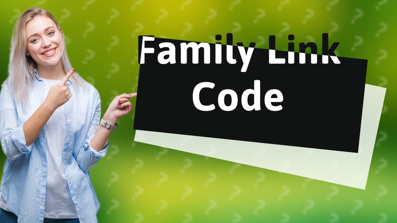 Family Link Code