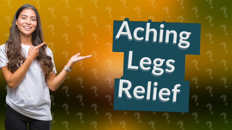 Aching Legs Relief