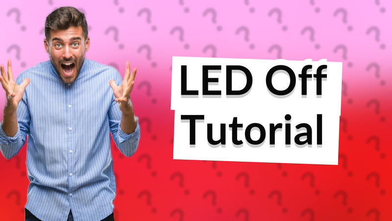 LED Off Tutorial