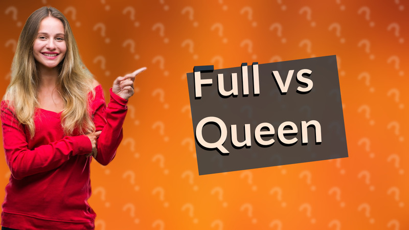 Full vs Queen