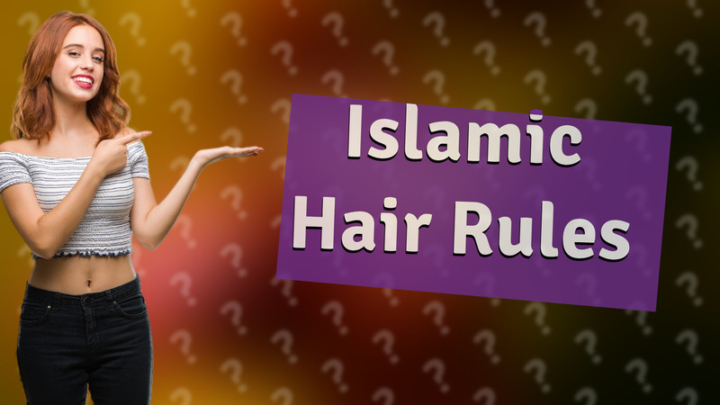 Islamic Hair Rules