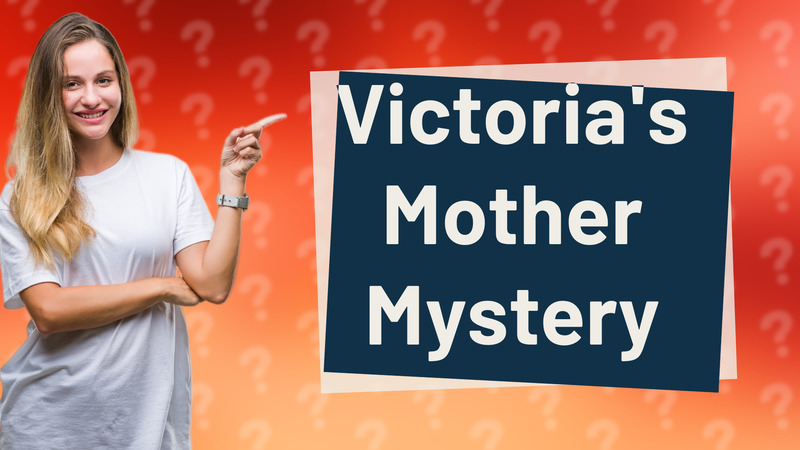 Victoria's Mother Mystery