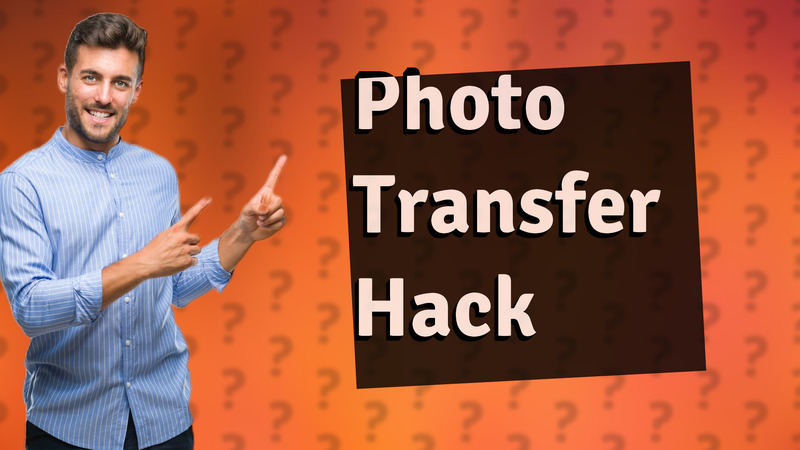Photo Transfer Hack