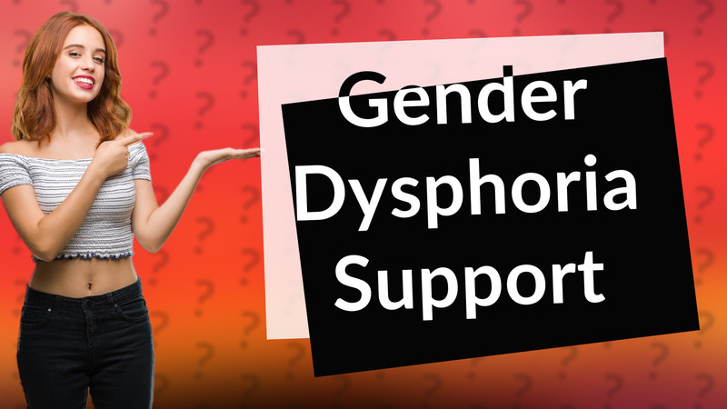 Gender Dysphoria Support