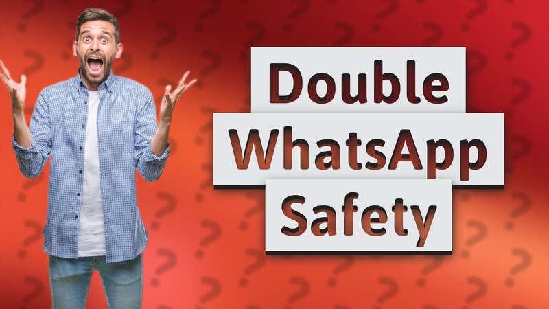 Double WhatsApp Safety