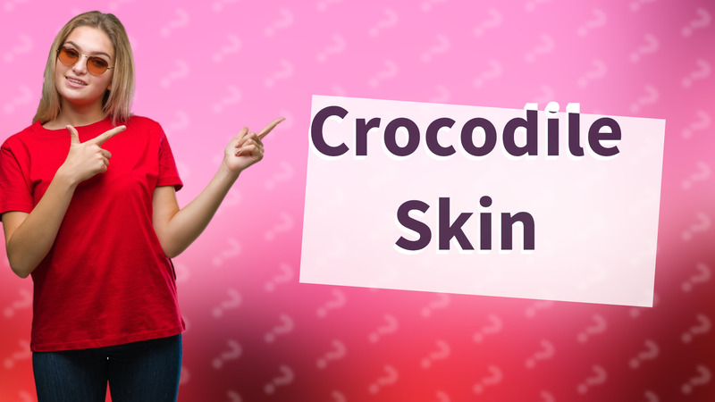Crocodile Skin
