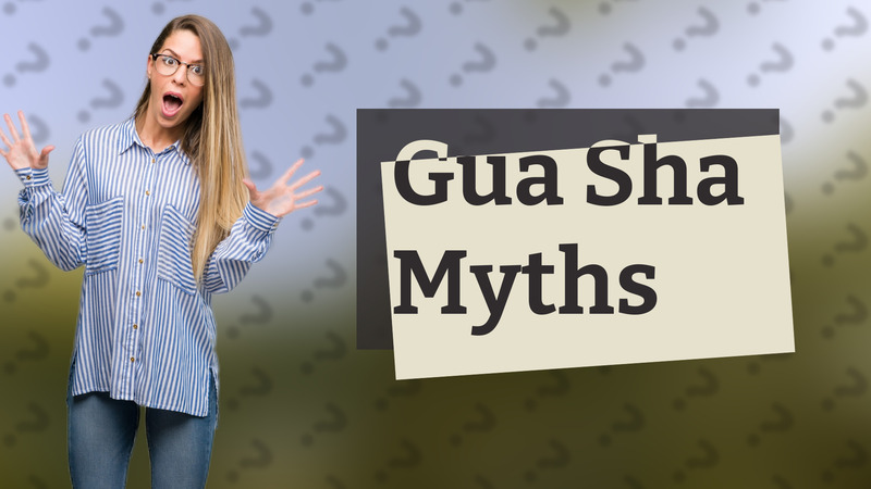 Gua Sha Myths