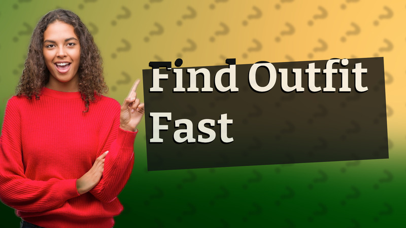 Find Outfit Fast