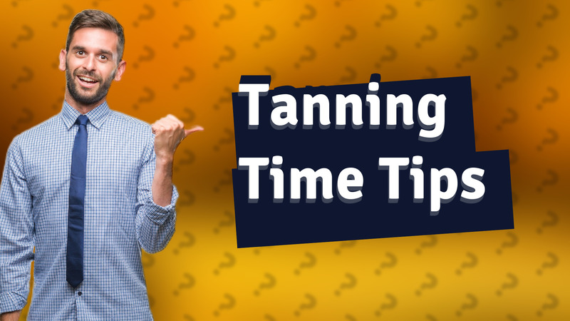 Tanning Time Tips