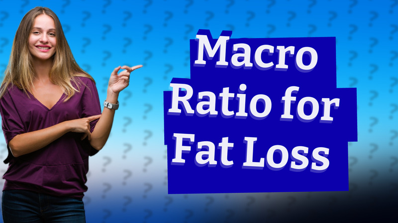 Macro Ratio for Fat Loss