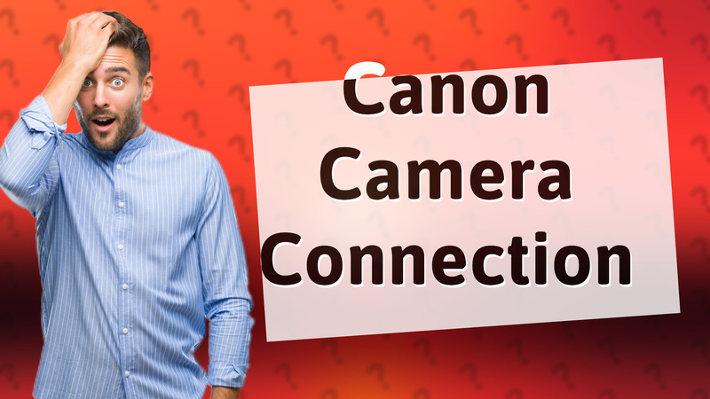 Canon Camera Connection