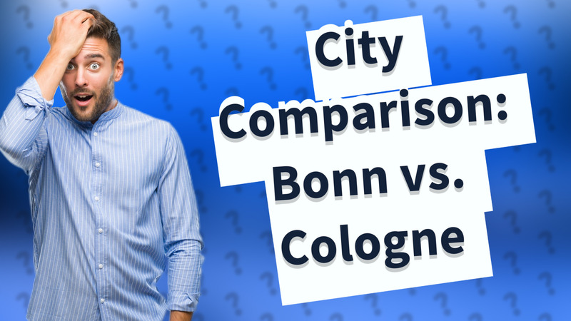 City Comparison: Bonn vs. Cologne