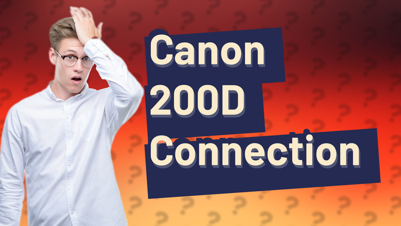 Canon 200D Connection