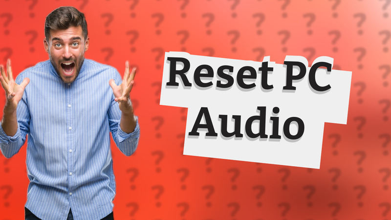 Reset PC Audio