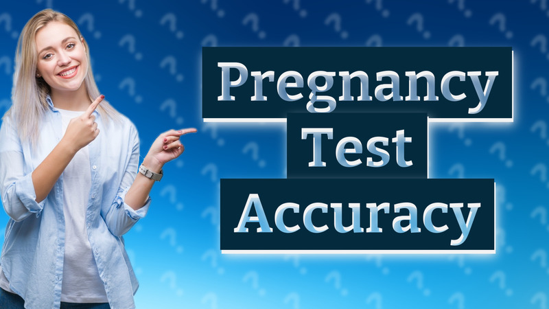 Pregnancy Test Accuracy
