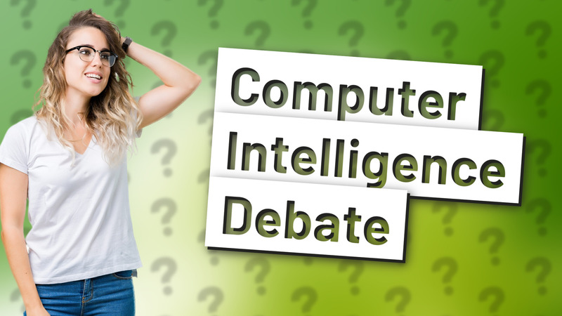 Computer Intelligence Debate