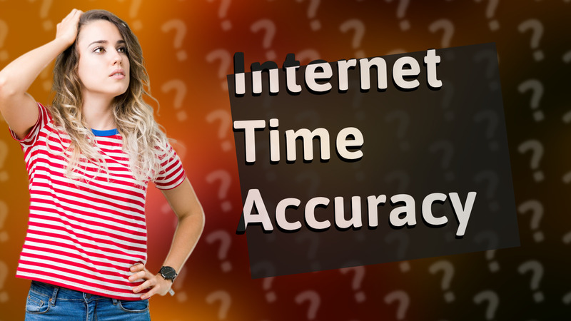 Internet Time Accuracy