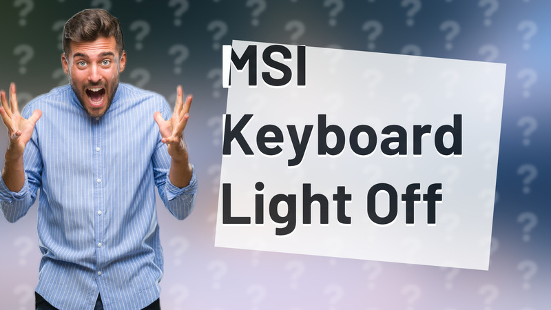 MSI Keyboard Light Off