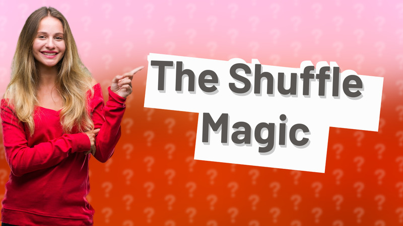 The Shuffle Magic