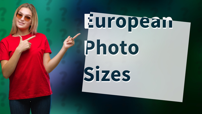 European Photo Sizes
