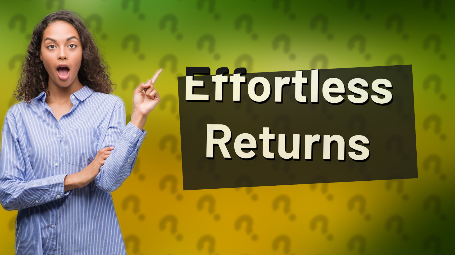 Effortless Returns