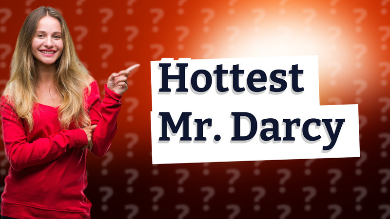 Hottest Mr. Darcy