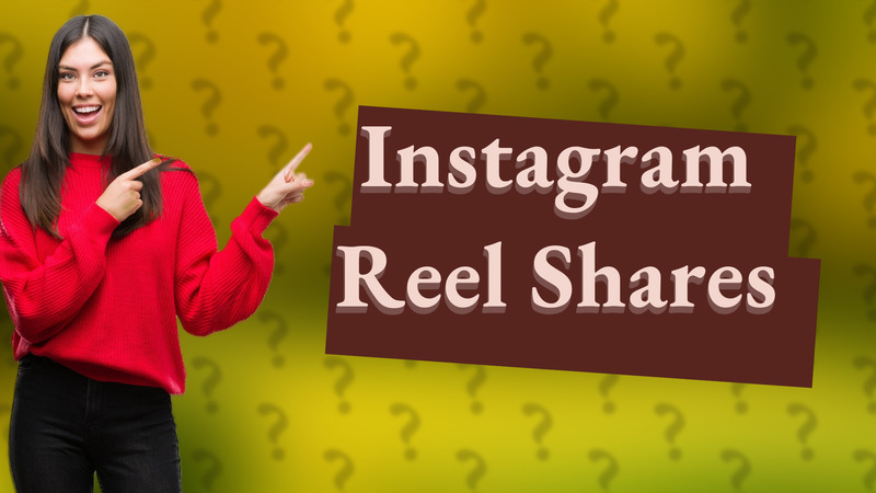 Instagram Reel Shares