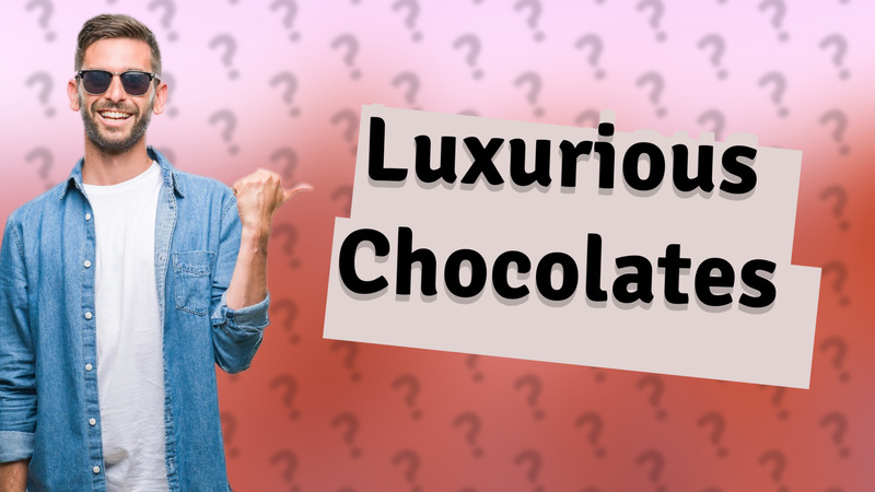 Luxurious Chocolates