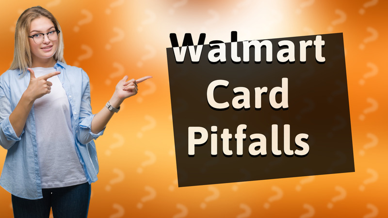 Walmart Card Pitfalls