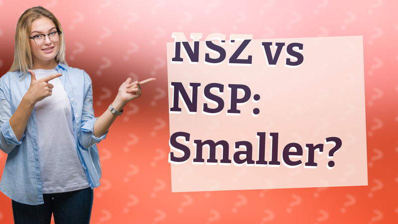 NSZ vs NSP: Smaller?