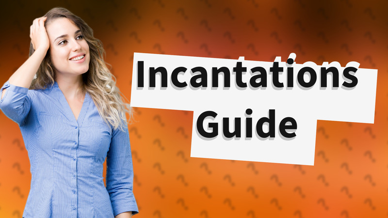 Incantations Guide